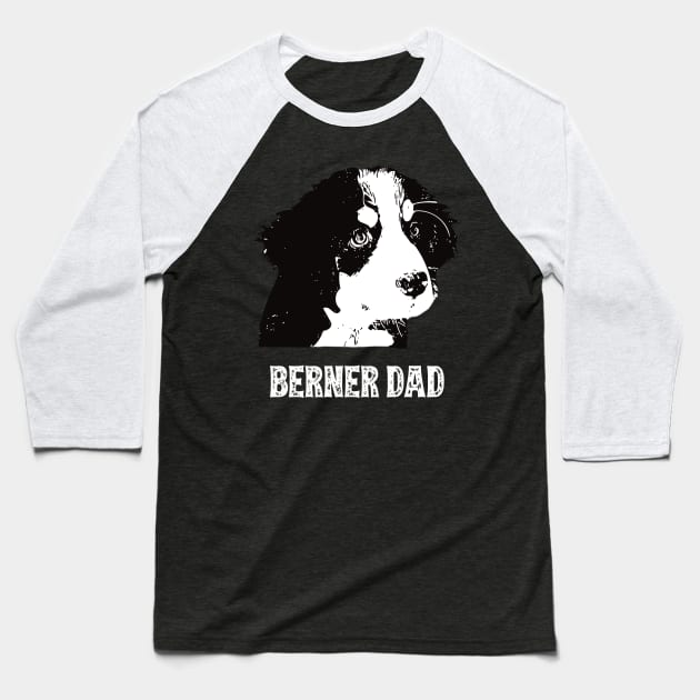 Bernese Mountain Dog Dad Baseball T-Shirt by DoggyStyles